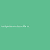 Intelligenter Aluminium-Mantel